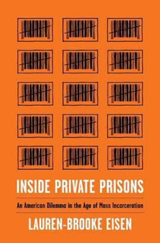 image of Lauren-Brooke Eisen's book on the ethics and value of private prisons