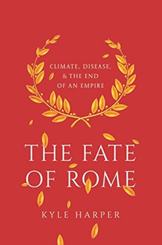image of Kyle Harper's book on illness, disease, climate, and the fall of Rome
