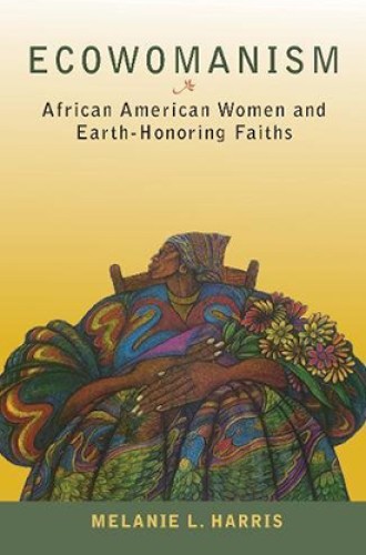 image of Melanie Harris book on earth justice, black women, and ecowomanism