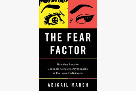 image of Abigail Marsh book on psychopaths, altruists, the amygdala, and fear