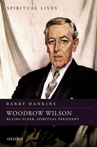 image of Barry Hankins' book on Woodrow Wilson's faith and politics