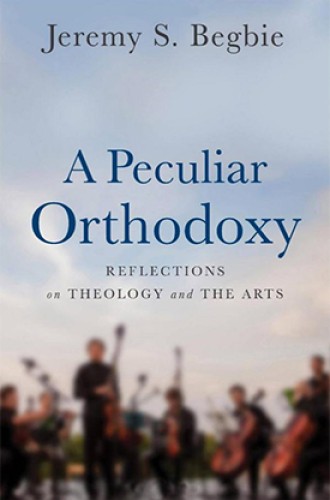 image of Jeremy Begbie essays on theology, the arts, music, and God