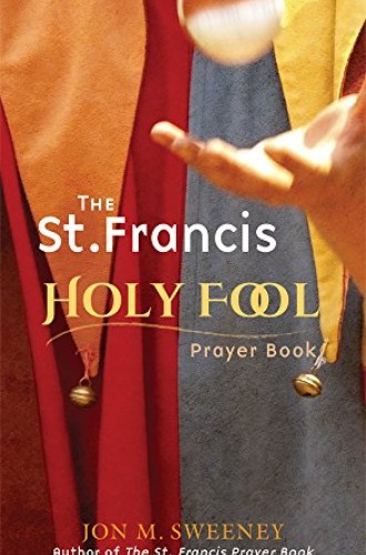 picture of Jon Sweeney's St. Francis Holy Fool prayer book
