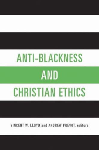 image of book of essays about anti-blackness, racism, and Christian ethics