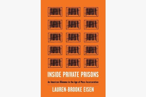 image of Lauren-Brooke Eisen's book on the ethics and value of private prisons