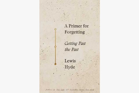 picture of Lewis Hyde book on forgetting