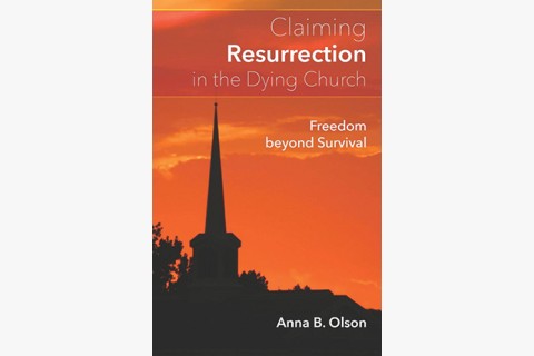 image of Anna B. Olson book on the dying church, resurrection, and mission