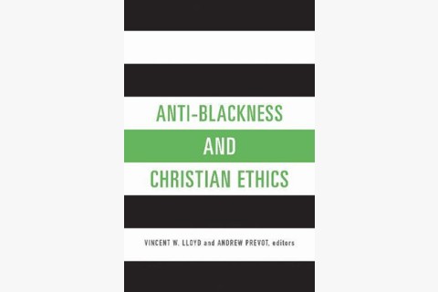 image of book of essays about anti-blackness, racism, and Christian ethics